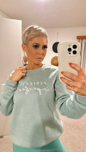 PERFECTLY IMPERFECT mint sweatshirt